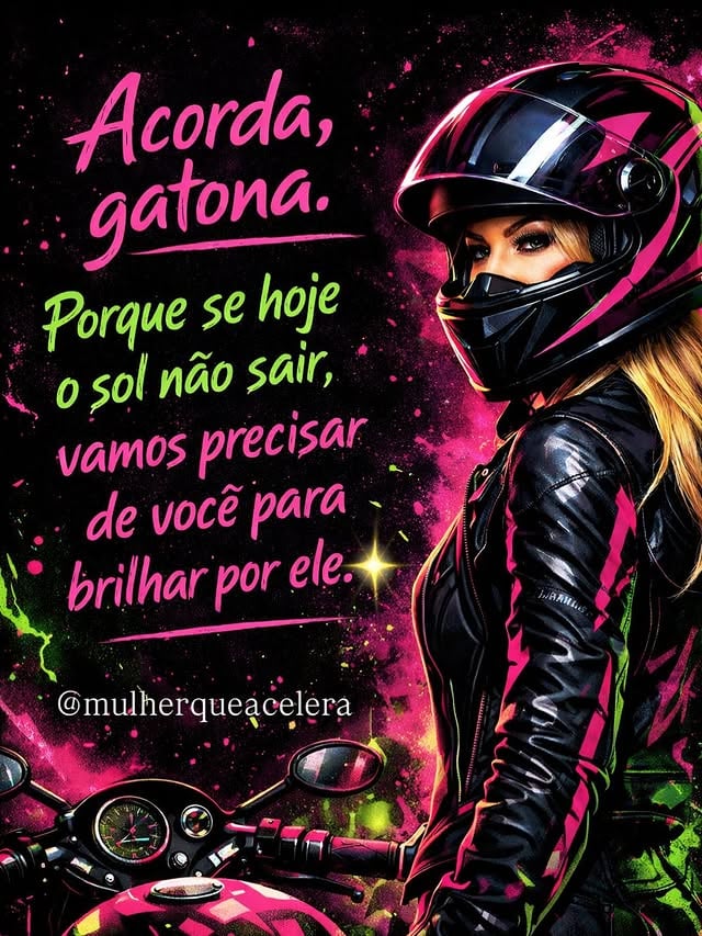 Bom dia!! Levanta pra Brilhar......#mulherqueacelera #mulheremoto #mulhermotociclista #bomdía #fyy by @mulherqueacelera