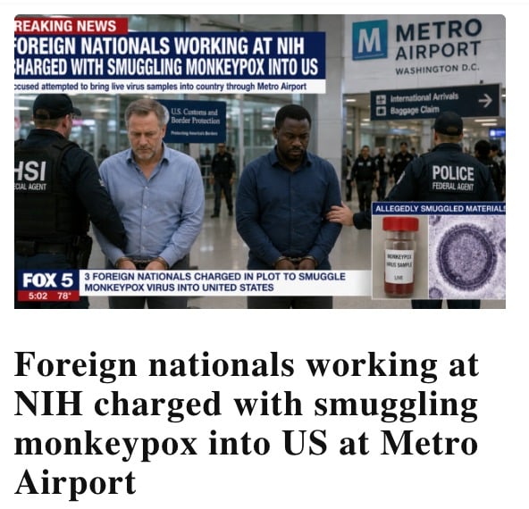 🚨 Two foreign nationals employed as researchers at the National Institutes of Health have been charged with conspiring to smuggle monkeypox virus into the United States. The two men were intercepted at Detroit Metropolitan Airport carrying 113 vials, including multiple samples of deactivated monkeypox, after arriving from the Republic of Congo amid an active outbreak. https://endtimeheadlines.org/2026/06/foreign-nationals-working-at-nih-charged-with-smuggling-monkeypox-into-us-at-metro-airport/#MonkeypoxSmuggling #NIHSecurityBreach #GlobalHealthThreats #Breakingnews by @endtimeheadline