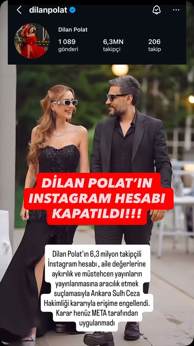 Dilan Polat’ın 6,3 milyon takipçili Instagram hesabı , aile değerlerine aykırılık ve müstehcen yayınların yayınlanmasına aracılık etmek suçlamasıyla Ankara Sulh CezaHakimliği kararıyla erişime engellendi.Karar henüz META tarafından uygulanmadı. 👉🏻 Dilan Polat’ın Instagram hesabına erişim engeli getirilmesine ilişkin sulh ceza hâkimligi dosyasında Aile ve Sosyal Hizmetler Bakanlığı’nın müşteki olduğu öğrenildi.“Kamunun korunması ve genel sağlığın gözetilmesi” gerekçesiyle yürütülen süreçte, kararin bu basvuru üzerine alındığı belirtildi. #dilanpolat#enginpolat#sondakika#magazingündemi#sosyalmedyagündemi
