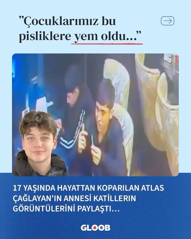 Atlas Çağlayan’ı hatırlıyorsunuz değil mi?
Güzel gözlü, masum yüzlü çocuk.

14 Ocak’ta “Yan baktın” dedikleri için…
Bir kafenin önünde…
15  yaşında birinin bıçak darbesiyle öldü, öldürüldü…

Annesinin paylaşımını gördüm hafta sonu .
Gülhan Ünlü, oğlunu öldürenlerin, o kafede çekilmiş son görüntülerini paylaştı. 
Gülen yüzlerini…
Rahat oturuşlarını…
Pişkinliklerini…

“Çocuklarımızı bu pisliklere yem ettiniz” dedi.

Bir annenin elinde artık sadece oğlunun fotoğrafı değil, oğlunu öldürenlerin görüntüsü de var.
Bunu hazmedebiliyor musunuz?

Peki bu ilk miydi?
Hayır!
Biz sürekli aynı haberi okuyoruz, sadece isim değişiyor.

9 Haziran’da Atlas’ın ilk duruşması görülecek.
Annenin tek istediği şu: “Gerçek bir adalet.”

Yeter ya!!! Gerçekten artık yeter!!!

‘Kalbi kırık anneler’ coğrafyası oldu artık burası😞