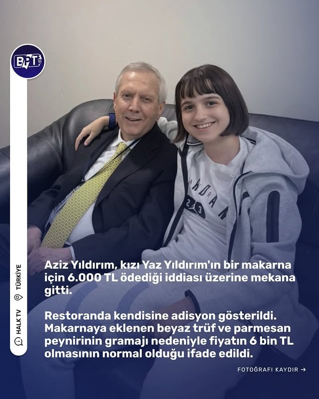 Aziz Yıldırım, kızı Yaz Yıldırım'ın bir makarna için 6.000 TL ödediği iddiası üzerine mekana gitti. (Halk TV)Restoranda kendisine adisyon gösterildi. Makarnaya eklenen beyaz trüf ve parmesan peynirinin gramajı nedeniyle fiyatın 6 bin TL olmasının normal olduğu ifade edildi.Aziz Yıldırım'ın da açıklamayı haklı bularak mekandan oturmadan ayrıldığı belirtildi.