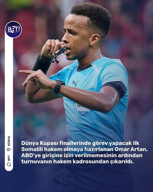Dünya Kupası finallerinde görev yapacak ilk Somalili hakem olmaya hazırlanan Omar Artan, ABD'ye girişine izin verilmemesinin ardından turnuvanın hakem kadrosundan çıkarıldı.
